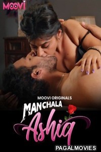 Manchala Aashiq (2024) Season 1 Part 3 Moovi Hindi Hot WebSeries