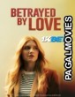 Betrayed by Love (2024) Telugu Dubbed Movie