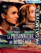 La Prisonniere de Bordeaux (2024) Hollywood Hindi Dubbed Full Movie