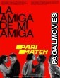 La amiga de mi amiga (2021) Hollywood Hindi Dubbed Full Movie