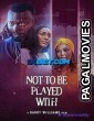 Not to Be Played With (2024) Hollywood Hindi Dubbed Full Movie