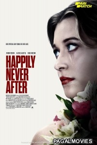 Happily Never After (2022) Hollywood Hindi Dubbed Full Movie