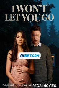 I Wont Let You Go (2022) Hollywood Hindi Dubbed Full Movie