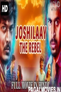 Joshilaay The Rebel (2017) South Indian Hindi Dubbed Movie