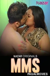 MMS (2024) Season 1 Part 2 Nazar App Hindi Hot WebSeries