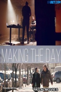 Making the Day (2021) Hollywood Hindi Dubbed Full Movie