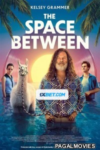 The Space Between (2021) Hollywood Hindi Dubbed Full Movie