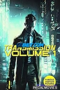 Transmission Volume 1 (2024) Bengali Dubbed